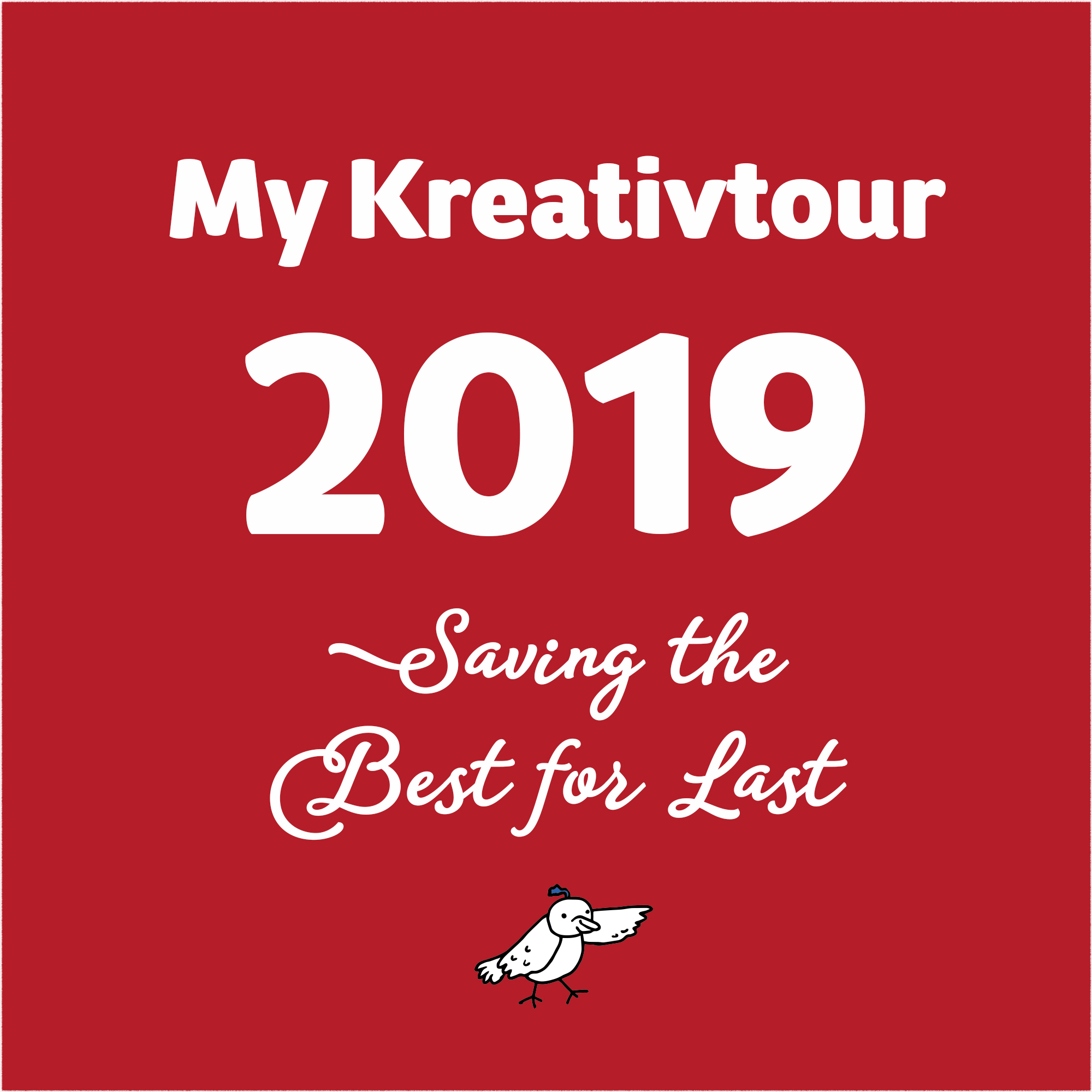 Title Graphic: 2019 Saving the best for last. White type on a red background. There is a small outlined bird at the bottom.