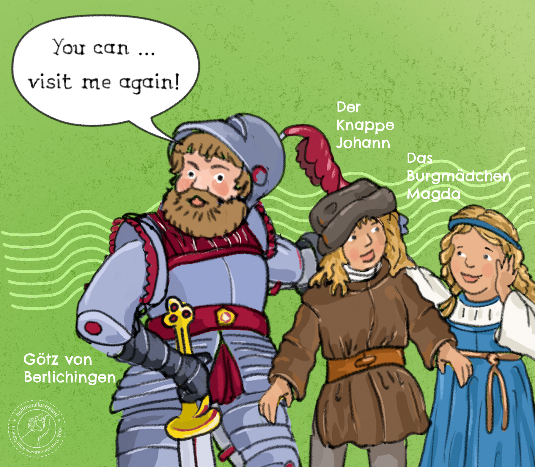 Illustration of Götz v. Berlichingen, the squire Johann, the castle girl Magda. Götz v. Berlichingen calls out: »You can … visit me again!«