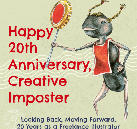 Colored pencil drawing of an ant holding up a stop sign made from a bottle cap. The main text reads: "Happy Anniversary, Creative Imposter". The second text reads: "A look back, a look forward. 20 years as a freelance illustrator".
