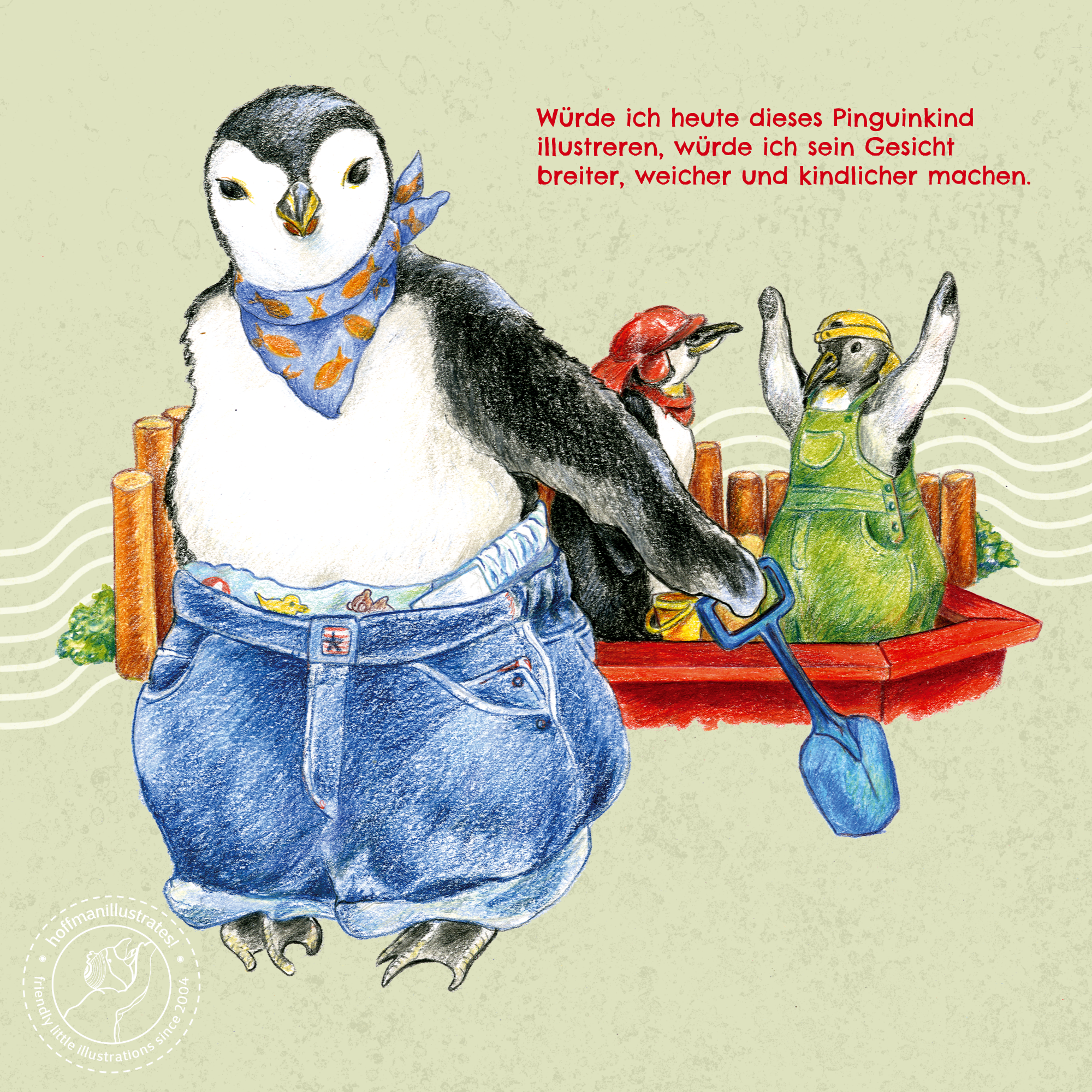 Illustration eines Pinguinkinds vor einer Sandkiste und zwei anderen Pinguinkinder. Der Caption liest: Würde ich heute dieses Pinguinkind illustreren, würde ich sein Gesicht breiter, weicher und kindlicher machen.